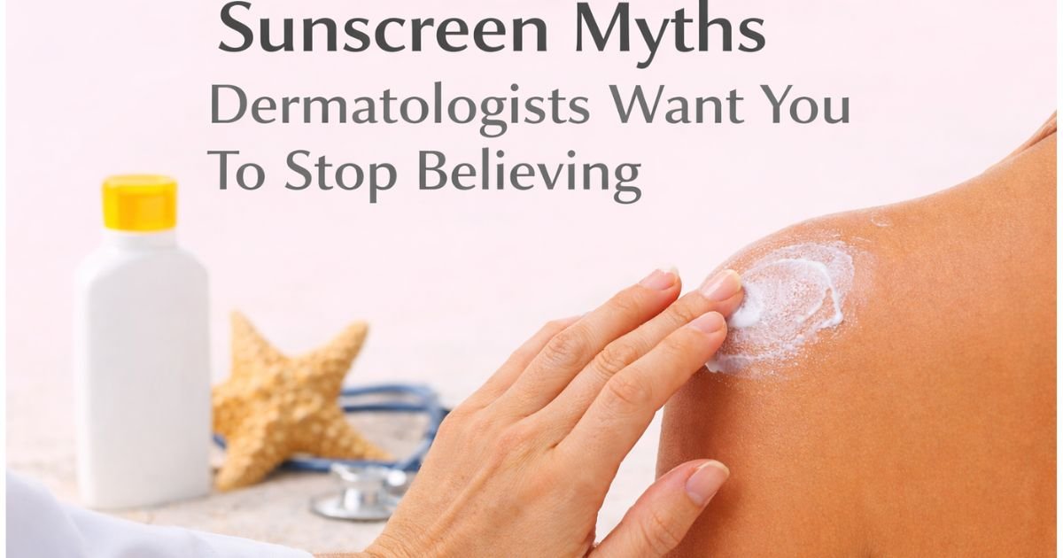 sunscreen myths dermatologists want you to stop believing.
