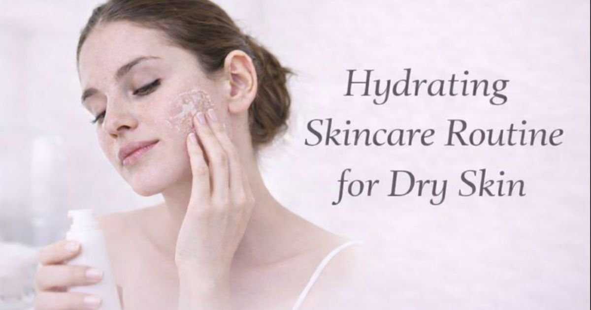 Hydrating Routine for Dry Skin